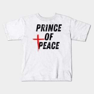 Jesus Christ Prince of Peace Christian Quote Kids T-Shirt